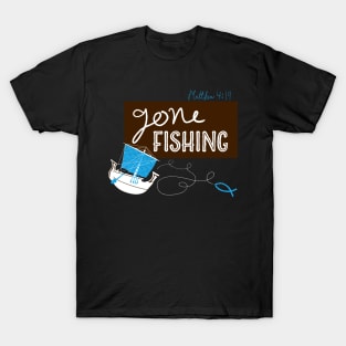 Gone Fishing Fishers of Men T-Shirt